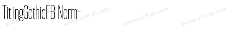 TitlingGothicFB Norm字体转换 TitlingGothicFB Norm字体转换